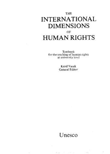 The International dimensions of human rights; textbook for the teaching of  human rights at university level