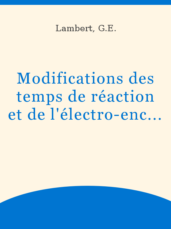 Modifications des temps de réaction et de l'électro
