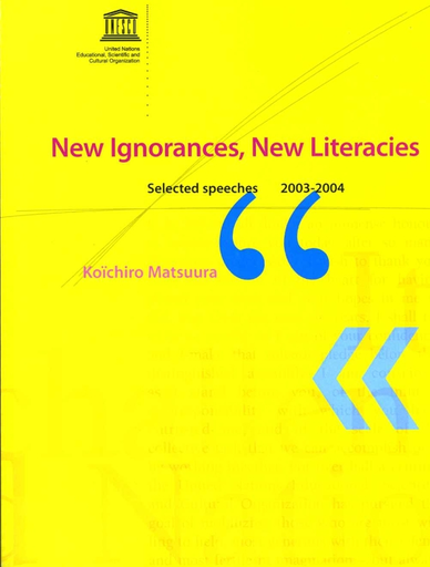 New ignorances, new literacies: selected speeches 2003-2004