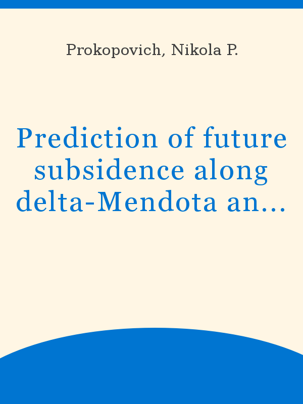 Prediction of future subsidence along delta-Mendota and San Luis