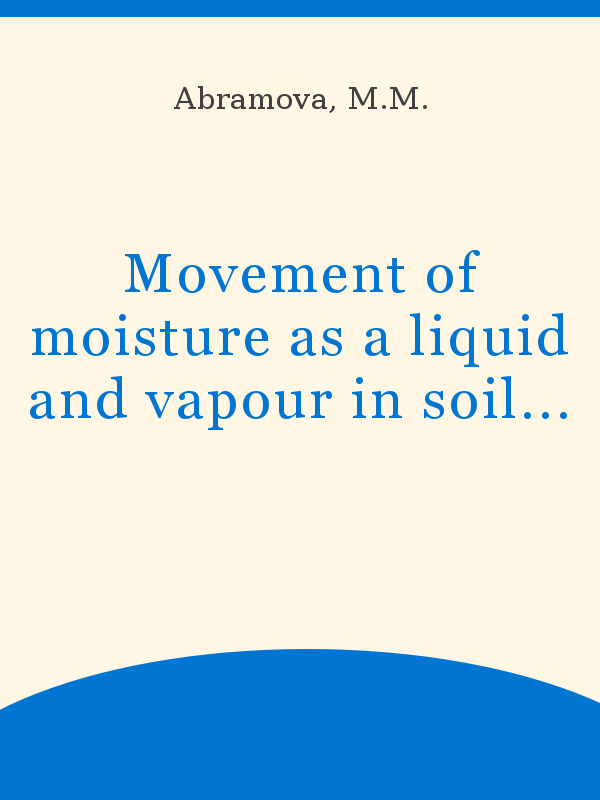 Movement of moisture as a liquid and vapour in soils of semi-deserts