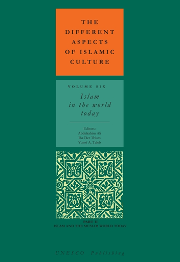 The Different aspects of Islamic culture, v. 6, pt. II: Islam in the World today; Islam and world today