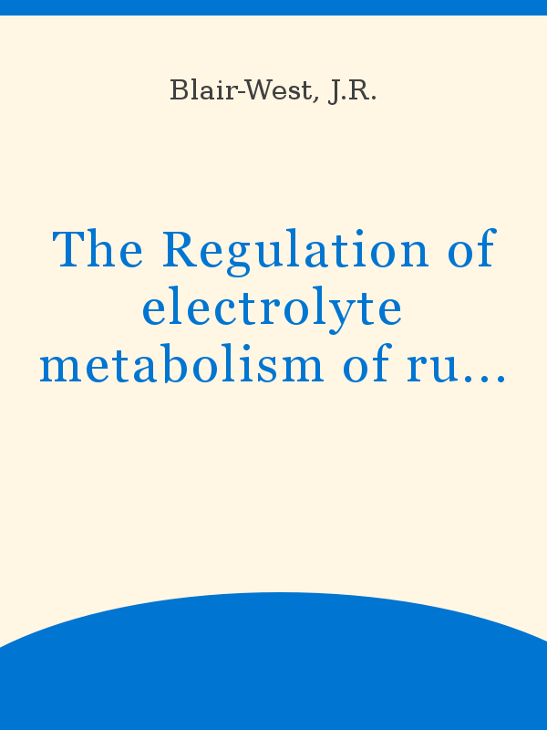 The Regulation of electrolyte metabolism of ruminant animals in