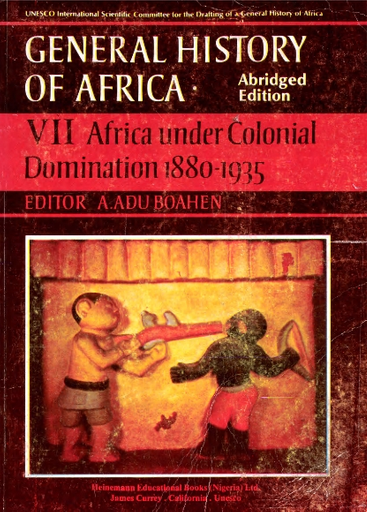 General history of abridged edition, v. 7: Africa under colonial 1880-1935