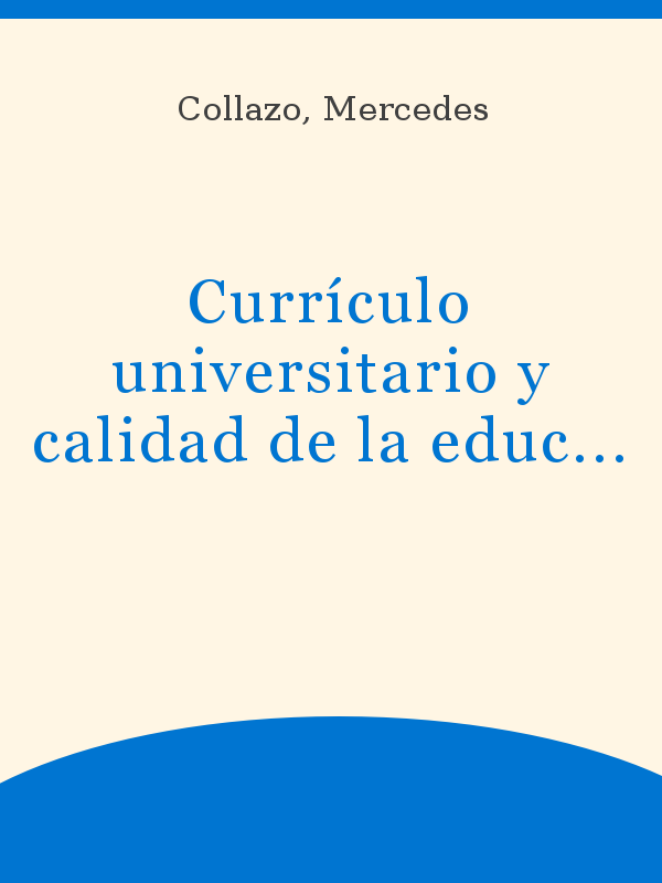 Currículo universitario y calidad de la educación: aportes teóricos y  metodológicos para la investigación de los campos de formación