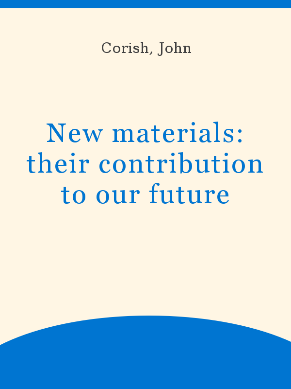 New materials: their contribution to our future