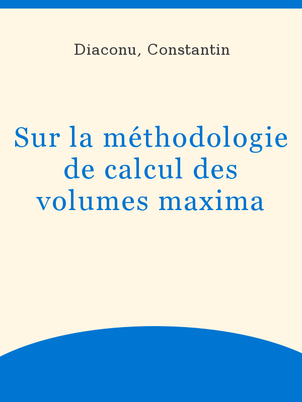 Sur la méthodologie de calcul des volumes maxima