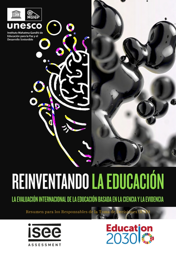 Reinventando la educación : la evaluación internacional de la educación  basada en la ciencia y la evidencia: resumen para los responsables de la  toma de decisiones (RTD)