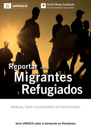 Reportar migrantes refugiados: manual para educadores en periodismo