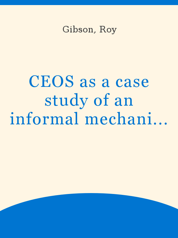 CEOS as a case study of an informal mechanism