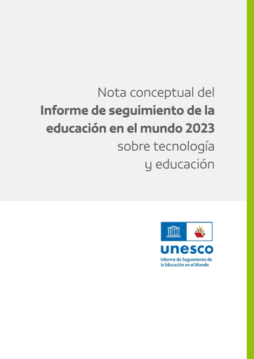 Nota conceptual del Informe de seguimiento de la educación en el mundo 2023  sobre tecnología y educación