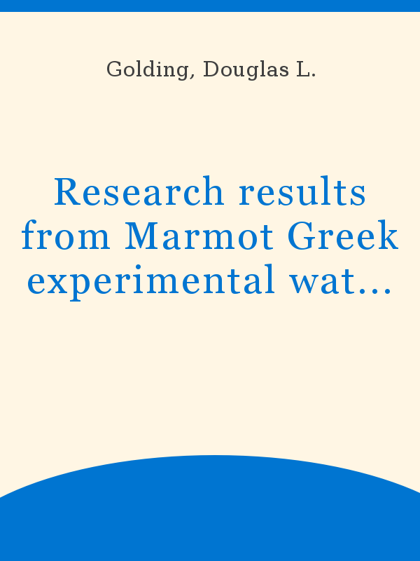 https://unesdoc.unesco.org/in/rest/Thumb/image?id=p%3A%3Ausmarcdef_0000012566&author=Golding%2C+Douglas+L.&title=Research+results+from+Marmot+Greek+experimental+watershed%2C+Alberta%2C+Canada&year=1973&TypeOfDocument=UnescoPhysicalDocument&mat=BKP&ct=true&size=512&isPhysical=1
