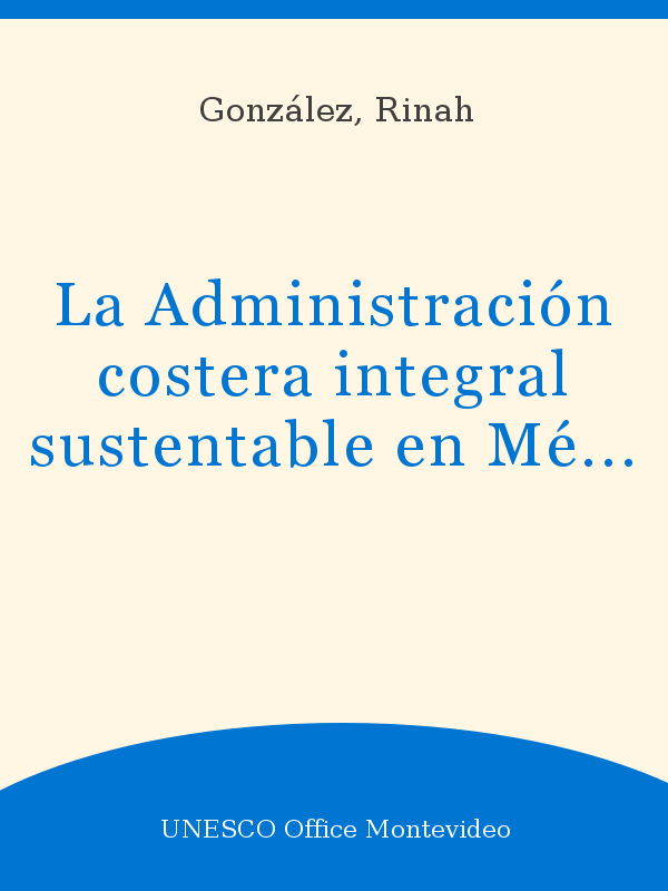 La Administracion Costera Integral Sustentable En Mexico Un
