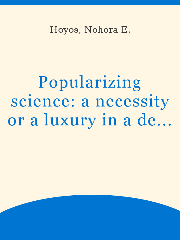 Popularizing science: a necessity or a luxury in a developing country?