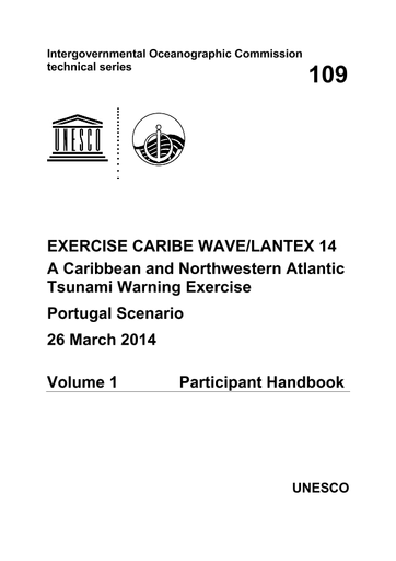 Exercise Caribe Wave/Lantex 14: A Caribbean and Northwestern Atlantic  Tsunami Warning Exercise, Portugal Scenario, 26 March 2014;volume 1:  participant handbook;volume 2: evaluation report