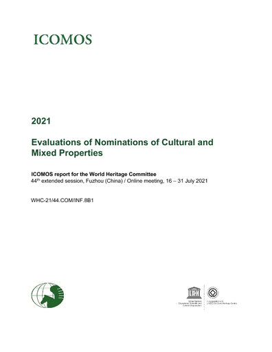https://unesdoc.unesco.org/in/rest/Thumb/image?id=p%3A%3Ausmarcdef_0000379191&author=International+Council+on+Monuments+and+Sites&title=Evaluations+of+nominations+of+cultural+and+mixed+properties%3A+ICOMOS+report+for+the+World+Heritage+Committee%2C+44th+extended+session%2C+Fuzhou+%28China%29+%2F+Online+meeting%2C+16+%E2%80%93+31+July+2021&year=2021&TypeOfDocument=UnescoPhysicalDocument&mat=PGD&ct=true&size=512&isPhysical=1