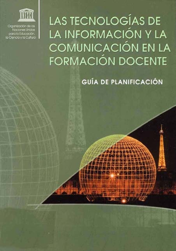 Las Tecnologías de la información y la comunicación en la formación  docente: guía de planificación
