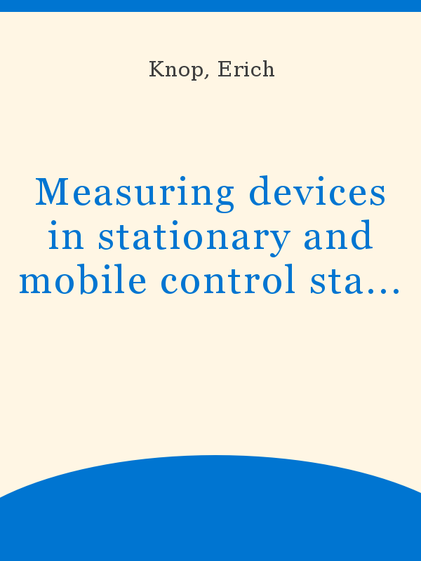 Measuring devices in stationary and mobile control stations for