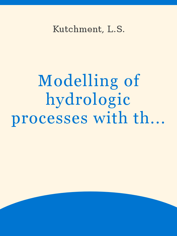 Modelling of hydrologic processes with the aid of electronic computers