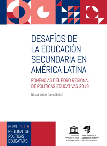 Desafíos de la educación secundaria en América Latina: ponencias del Foro  regional de políticas educativas