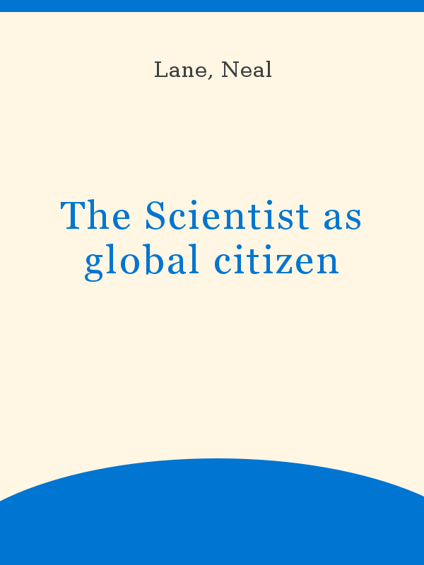 The Scientist as global citizen