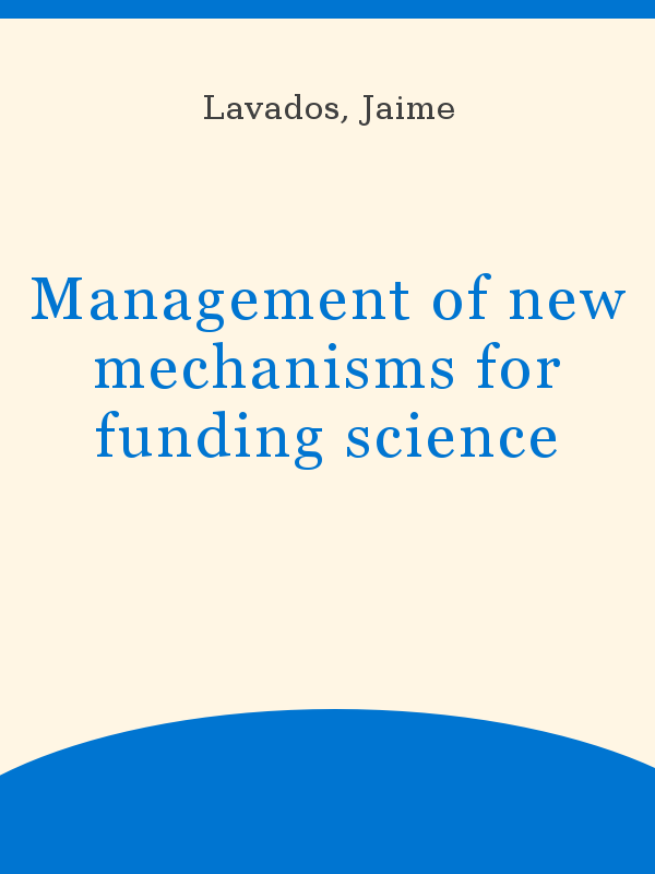 Management of new mechanisms for funding science