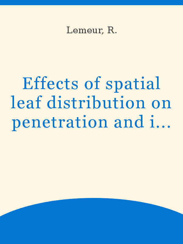 Effects of spatial leaf distribution on penetration and
