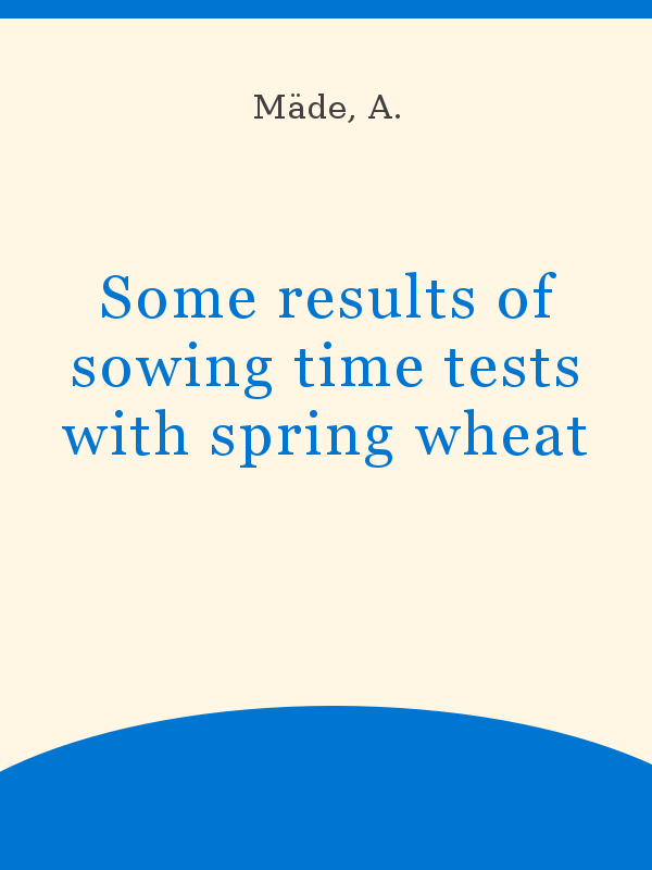 of with results tests Some time sowing wheat spring