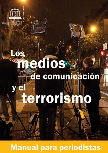 Los medios de comunicación y el terrorismo: manual para periodistas