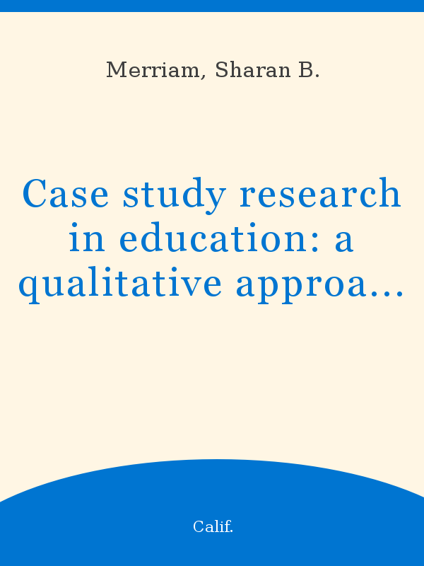 merriam 1988 case study research in education