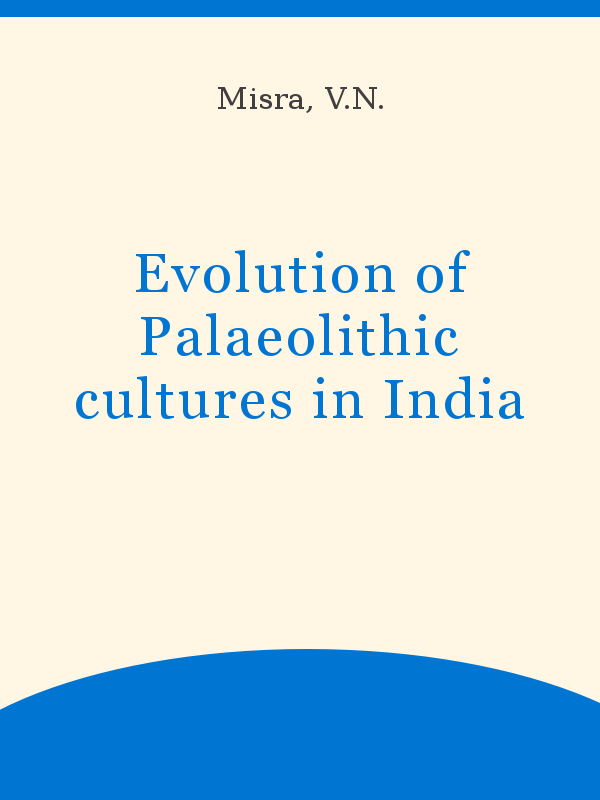 Evolution of Palaeolithic cultures in India
