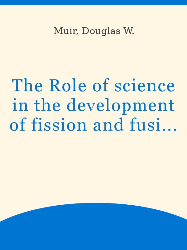 The Role of science in the development of fission and fusion energy
