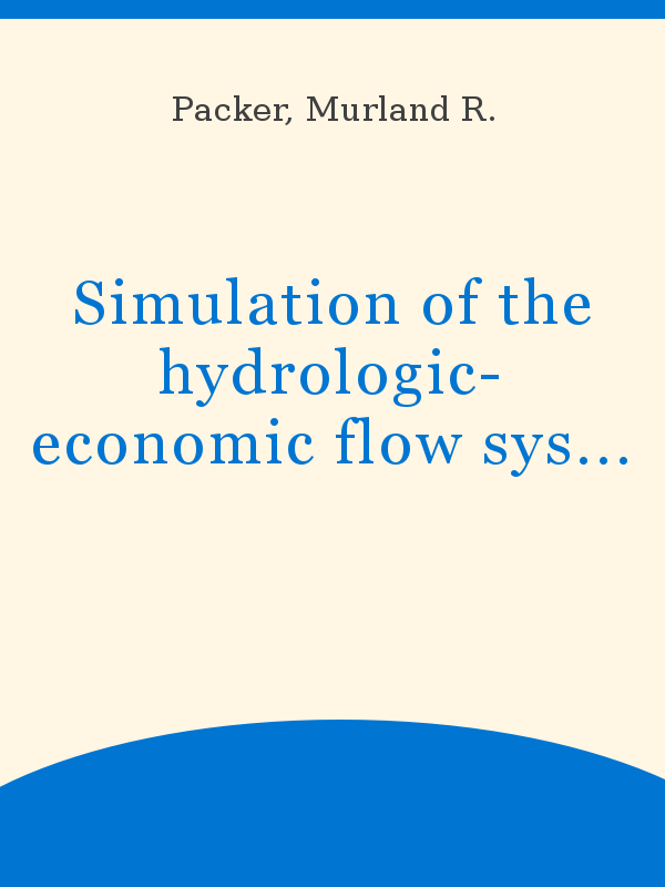 Simulation Of The Hydrologic Economic Flow System