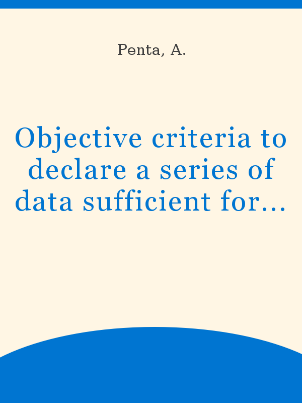 Objective criteria to declare a series of data sufficient for technical  purposes