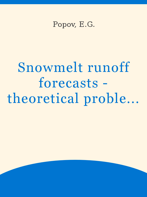 runoff forecasts Snowmelt - problems theoretical