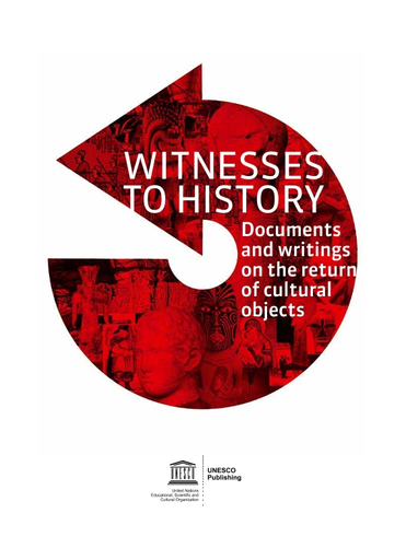 witnesses to history a compendium of documents and writings on the return of cultural objects
