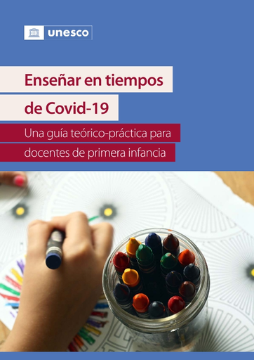 Enseñar en tiempos de Covid-19: una guía teórico-práctica para docentes de  primera infancia