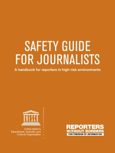 Safety Guide For Journalists A Handbook For Reporters In High Risk Environments
