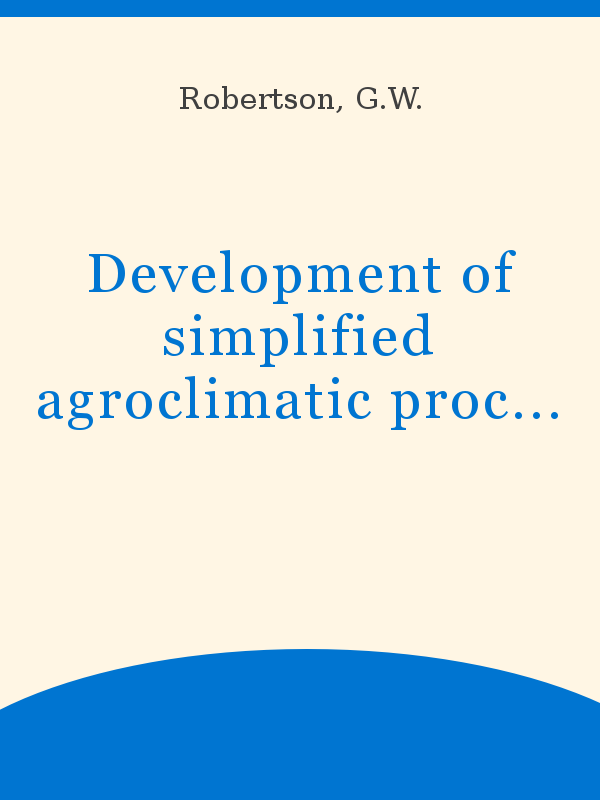 Development of simplified agroclimatic procedures for assessing