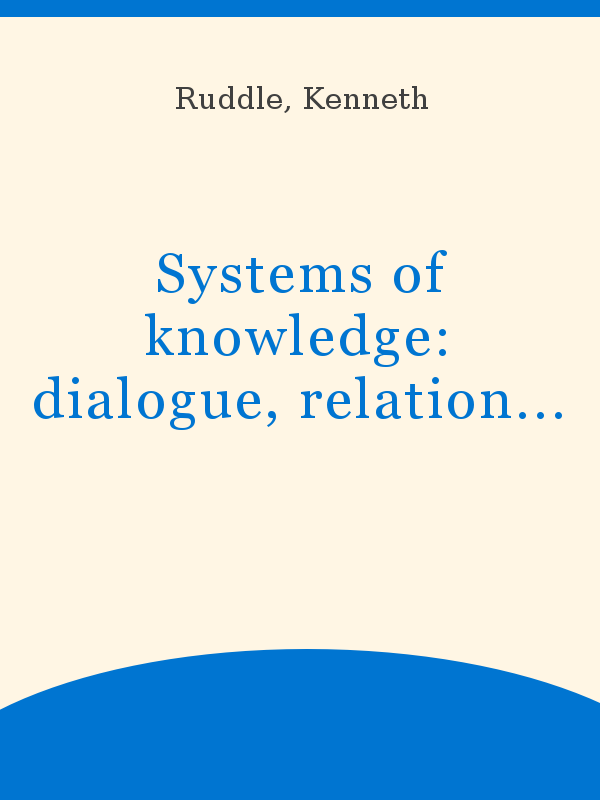 Systems Of Knowledge Dialogue Relationships And Process Unesco