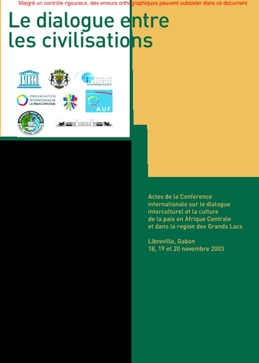 Dialogue entre les civilisations: actes de la Conférence internationale sur  le dialogue interculturel et la culture de la paix en Afrique Centrale et  dans la région des Grands Lacs, Libreville, 18, 19