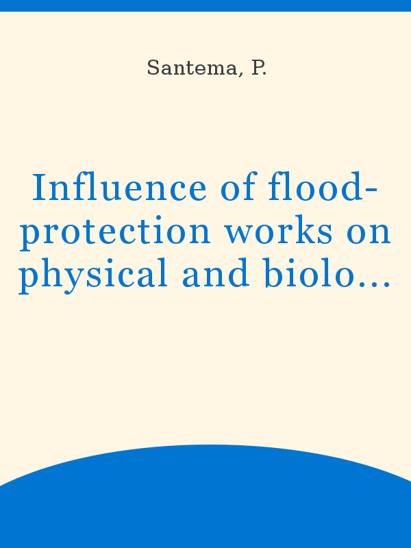 Influence of flood-protection works on physical and biological