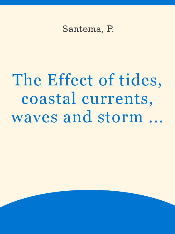 The Effect of tides, coastal currents, waves and storm surges on the  natural conditions prevailing in deltas