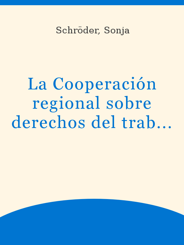 La Cooperacion Regional Sobre Derechos Del Trabajo Y Derechos De