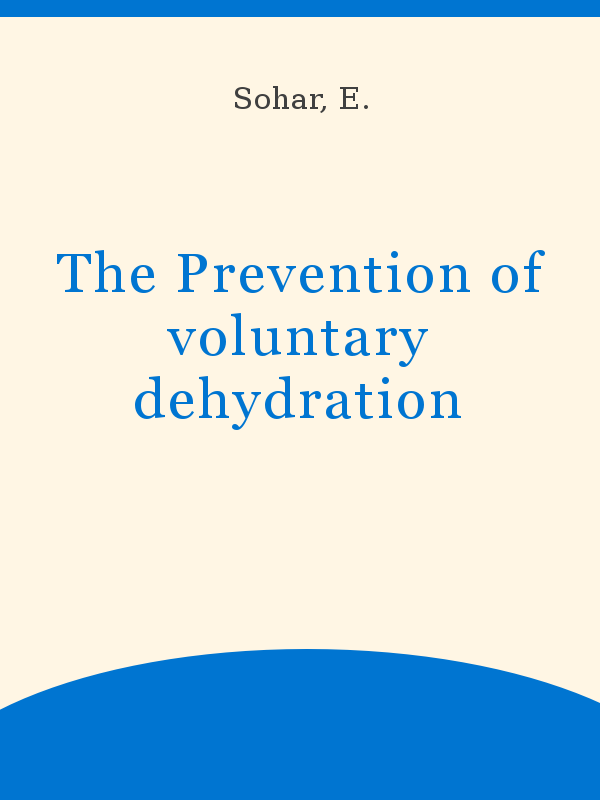 The Prevention of voluntary dehydration
