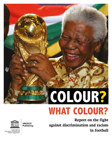 Colour? What colour? Report on the fight against discrimination and racism  in football