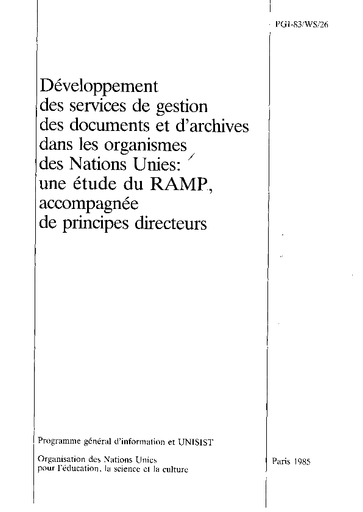 Développement des services de gestion des documents et d'archives dans les  organismes des Nations Unies: une étude du RAMP, accompagnée de principes  directeurs
