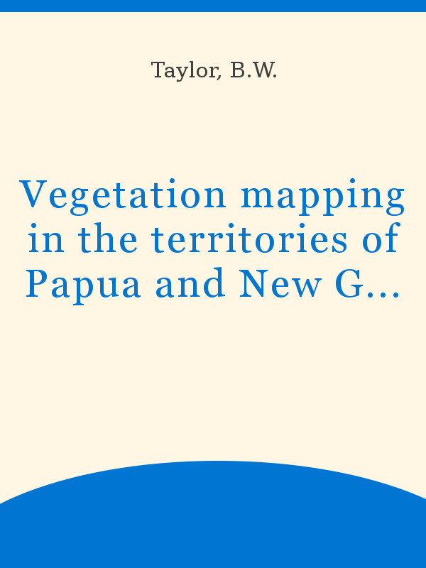 Vegetation mapping in the territories of Papua and New Guinea conducted by  the CSIRO