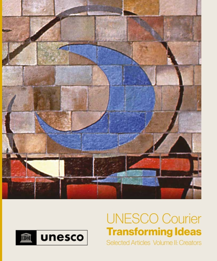 Unesco Courier Transforming Ideas Selected Articles Volume Ii Creators