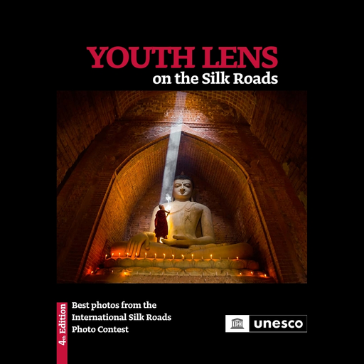 Youth Lens on the Silk Roads Silk Roads: photos best edition Photo the from International 4th Contest